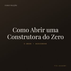 Capa: Como Abrir uma Construtora do Zero — FID Academy