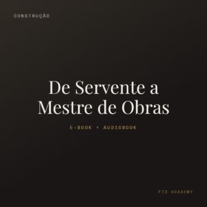 Capa: De Servente a Mestre de Obras — FID Academy