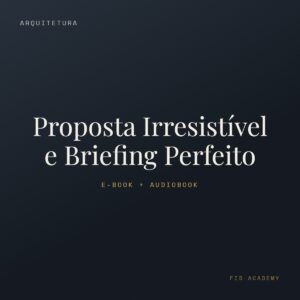 Capa: Proposta Irresistível e Briefing Perfeito — FID Academy