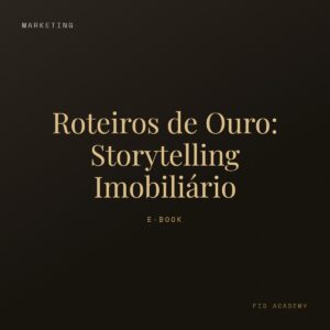 Capa: Roteiros de Ouro: Storytelling Imobiliário — FID Academy